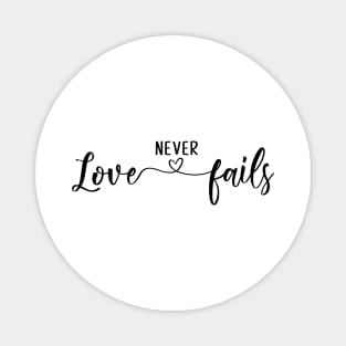 Love Never Fails Magnet